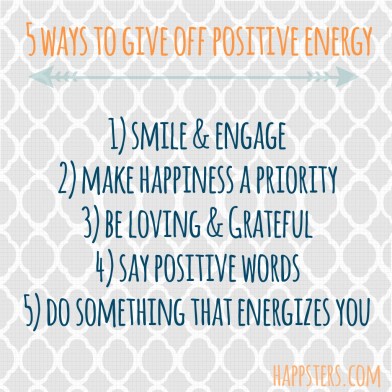 5 Ways to Give off Positive Energy