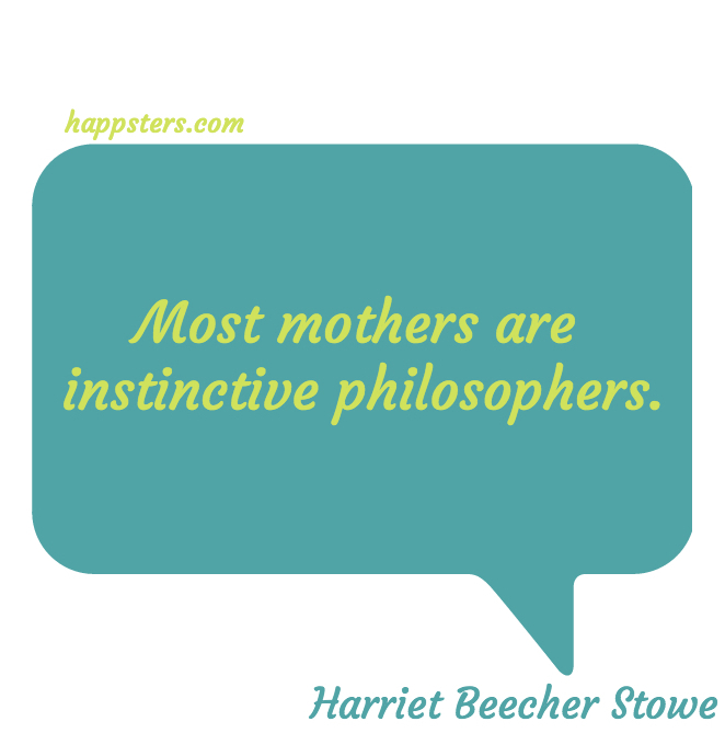 Most Mother's are Instinctive Philosophers - Mother's Day Quotes