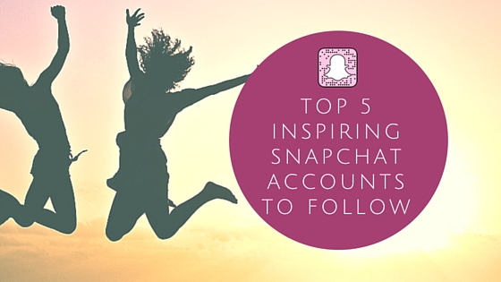 Top 5 Inspirational Snapchat Accounts to Follow